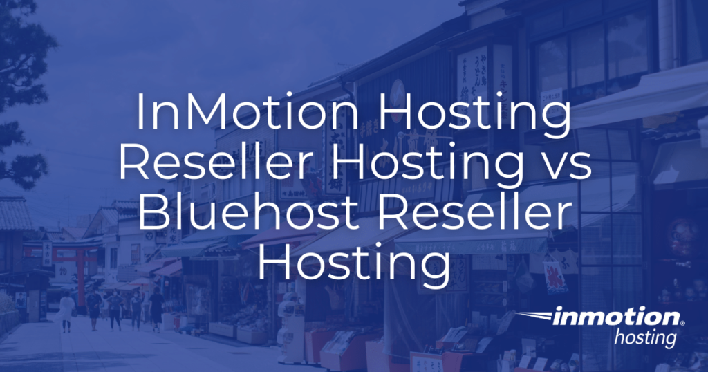 inmotion hosting reseller vs bluehost reseller hero image