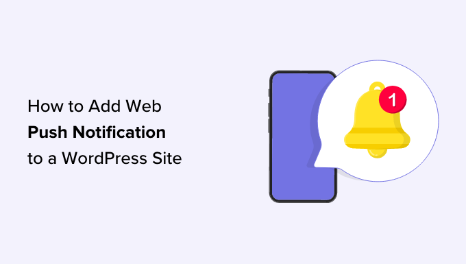 Add web push notifications to your WordPress site