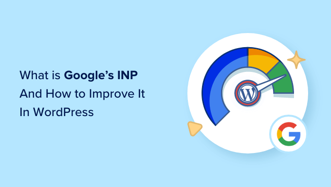 What is Google INP score and how to improve it in WordPress