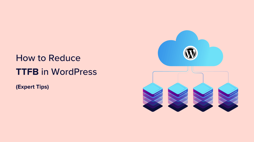 How to Reduce Time to First Byte (TTFB) in WordPress