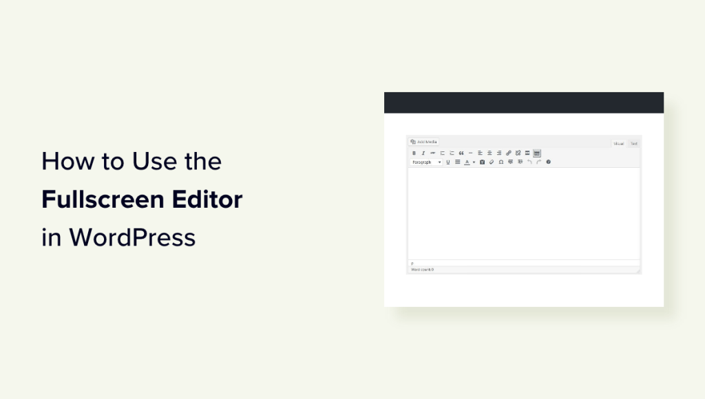 How to Use Distraction Free Fullscreen Editor in WordPress