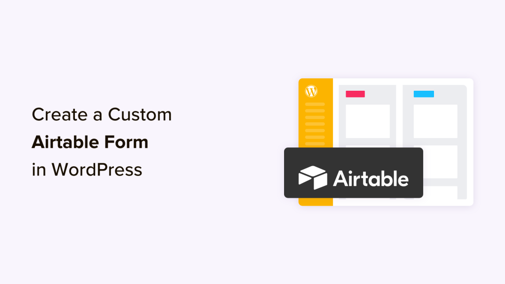 How to Create a Custom Airtable Form in WordPress (Easy Way)