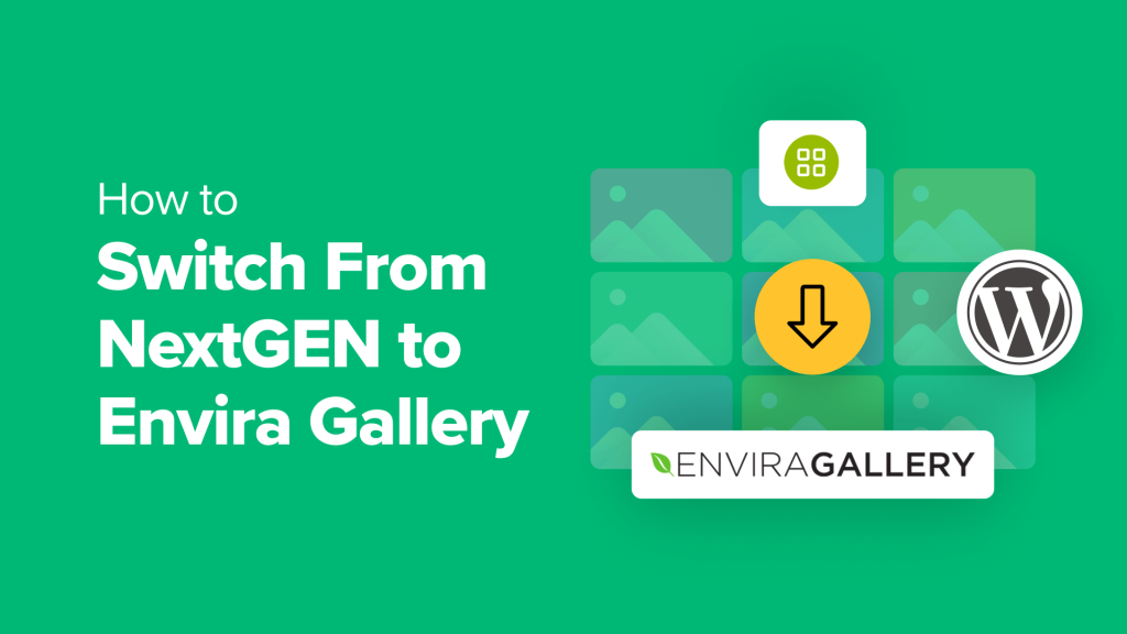 How to Switch From NextGEN to Envira Gallery in WordPress